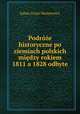 Podroze historyczne po ziemiach polskich miedzy rokiem 1811 a 1828 odbyte, Julian Ursyn Niemcewicz 