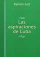 Las aspiraciones de Cuba, Ramon Just 
