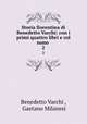 Storia fiorentina di Benedetto Varchi: con i primi quattro libri e col nono .. 2, Benedetto Varchi , Gaetano Milanesi 