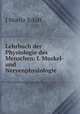 Lehrbuch der Physiologie des Menschen: I. Muskel- und Nervenphysiologie., J. Moritz Schiff 