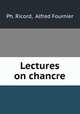 Lectures on chancre, Ph. Ricord, Alfred Fournier 