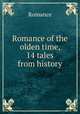 Romance of the olden time, 14 tales from history, Romance 