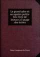 Le grand-pere et ses quatre petits-fils: livre de lecture a l