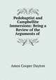 Pedobaptist and Campbellite Immersions: Being a Review of the Arguments of ., Amos Cooper Dayton 
