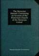 The Moravian Manual: Containing an Account of the Protestant Church of the Moravian United ., Edmund Alexander de Schweinitz 