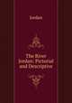 The River Jordan: Pictorial and Descriptive, Jordan 
