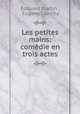 Les petites mains: comedie en trois actes, Edouard Martin 
