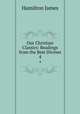 Our Christian Classics: Readings from the Best Divines. 4, Hamilton James 