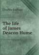 The life of James Deacon Hume, Charles Badham 