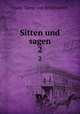 Sitten und sagen. 2, Franz Xaver von Schonwerth 