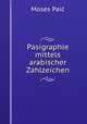 Pasigraphie mittels arabischer Zahlzeichen, Moses Paic 
