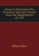 Clergy in Maryland of the Protestant Episcopal Church Since the Independence of 1783, Allen, Ethan 