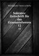 Sokrates: Zeitschrift fr das Gymnasialwesen. 12, Philologischer Verein zu Berlin 