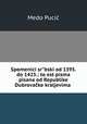 Spomenici sr?bski od 1395. do 1423.: to est pisma pisana od Republike Dubrovacke kraljevima ., Medo Pucic 