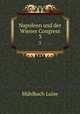 Napoleon und der Wiener Congress. 3, Luise Mu?hlbach 
