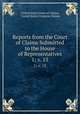 Reports from the Court of Claims Submitted to the House of Representatives. 1; v. 15, United States Court of Claims, United States Congress. House 