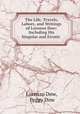 The Life, Travels, Labors, and Writings of Lorenzo Dow: Including His Singular and Erratic ., Lorenzo Dow, Peggy Dow 