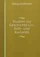 Studien zur Geschichte Liv-, Esth- und Kurlands, Georg von Brevern 