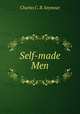 Self-made Men, Charles C. B. Seymour 