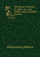 The Pioneer Preacher: Or, Rifle, Axe, and Saddle-bags, and Other Lectures, William Henry Milburn 