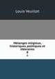 Mlanges religieux, historiques, politiques et litteraires. 8, Louis Veuillot 