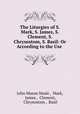 The Liturgies of S. Mark, S. James, S. Clement, S. Chrysostom, S. Basil: Or According to the Use ., John Mason Neale , Mark, James , Clement, Chrysostom , Basil 