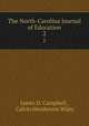 The North-Carolina Journal of Education. 2, James D. Campbell , Calvin Henderson Wiley 