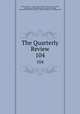 The Quarterly Review. 104, William Gifford , George Walter Prothero, John Gibson Lockhart, John Murray , Whitwell Elwin, John Taylor Coleridge , Rowland Edmund Prothero Ernle, William Macpherson, William Smith 