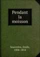 Pendant la moisson, Souvestre, Emile, 1806-1854 