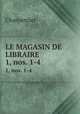 LE MAGASIN DE LIBRAIRE. 1, nos. 1-4, Charpentier 