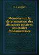 Memoire sur la determination des distances polaires des etoiles fondamentales, E. Laugier 