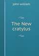 The New cratylus, john william 