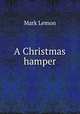 A Christmas hamper, Mark Lemon 