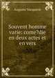 Souvent homme varie: come?die en deux actes et en vers, Auguste Vacquerie 