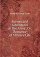 Scenes and Adventures in the Army: Or, Romance of Military Life, Philip St. George Cooke 
