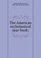 The American ecclesiastical year-book;, Schem, Alexander Jacob, 1826-1881. [from old catalog] 