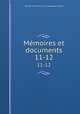 Mmoires et documents. 11-12, 