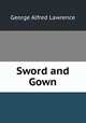 Sword and Gown, George Alfred Lawrence 