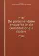 De parlementaire enque?te in de constitutionele staten, Karsten, Ernest Hermann. [from old catalog] 
