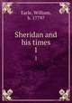 Sheridan and his times. 1, Earle, William, b. 1779? 