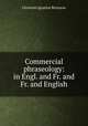 Commercial phraseology: in Engl. and Fr. and Fr. and English, Christian Ignatius Borissow 