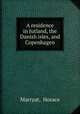 A residence in Jutland, the Danish isles, and Copenhagen, Marryat, Horace 