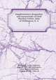 Supplementary despatches and memoranda of Field Marshal Arthur, duke of Wellington, K. G. 4, Wellington, Arthur Wellesley, Duke of, 1769-1852,Wellington, Arthur Richard Wellesley, 2d Duke of, 1807-1884, ed 