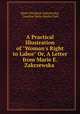 A Practical Illustration of "Woman`s Right to Labor" Or, A Letter from Marie E. Zakrzewska ., Marie Elizabeth Zakrzewska, Caroline Wells Healey Dall 