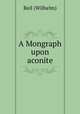A Mongraph upon aconite, Reil (Wilhelm) 
