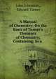 A Manual of Chemistry: On the Basis of Turner