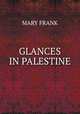 GLANCES IN PALESTINE, Mary Frank 