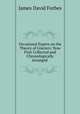 Occasional Papers on the Theory of Glaciers: Now First Collected and Chronologically Arranged ., James David Forbes 