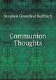 Communion Thoughts, Stephen Greenleaf Bulfinch 