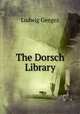 The Dorsch Library, Ludwig Geegez 